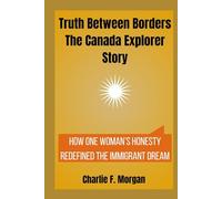 Truth Between Borders The Canada Explorer Story: How One Woman’s Honesty Redefined the Immigrant Dream