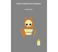 Truth Crafted Truth Absolute: Pontius Pilate Question to Jesus What is Truth? John18:38 (Take Every Thought Captive Series)