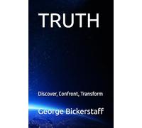 TRUTH: Discover, Confront, Transform (The Global Leaders: Life's Lessons)