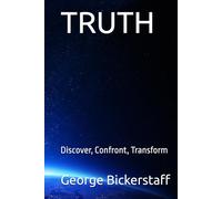 TRUTH: Discover, Confront, Transform (The Global Leaders: Life's Lessons)