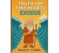 Truth for Tiny Hearts: Exodus