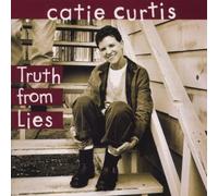 Truth From Lies by Catie Curtis (1996-05-03)