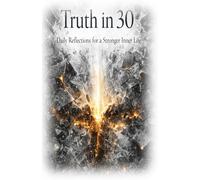 Truth in 30: Daily Reflections for a Stronger Inner Life