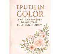 Truth in Color: A 31-Day Proverbs Devotional Coloring Journey
