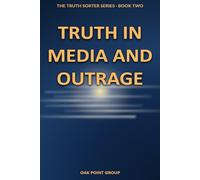 Truth in Media and Outrage: A Cognitive System for Detecting Media Bias, Propaganda, and Manipulation in the Age of Algorithms