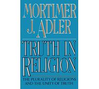 Truth in Religion: The Plurality of Religions and the Unity of Truth, an Essay in the Philosophy of Religion