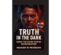 Truth in the Dark: Inside the Diane Downs Investigation