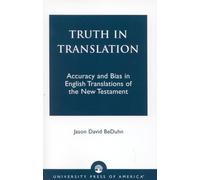 Truth in Translation: Accuracy and Bias in English Translations of the New Testament
