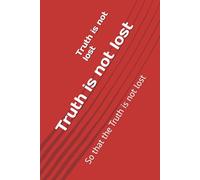 Truth is not lost: So that the Truth is not lost (Hippocrates: Truth Against Fear)