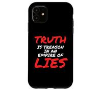 Truth is Treason In An Empire of Lies Resist Carcasa para iPhone 11
