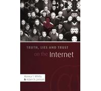 Truth, Lies and Trust on the Internet
