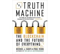 Truth Machine: The Blockchain and the Future of Everything