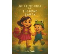 TRUTH, MY SUPERPOWER: THE POND PARTY