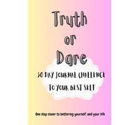 Truth or Dare 30 Day Journal Challenge To Your Best Self