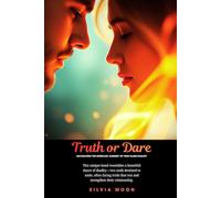 Truth or Dare: Navigating the Intricate Journey of Twin Flame Duality (Twin Flame Sacred Sexuality)