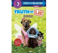 Truth or Lie: Dogs! (Step into Reading)