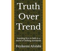 Truth Over Trend