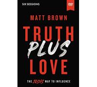 Truth Plus Love Video Study: The Jesus Way to Influence [DVD]