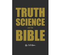 Truth, Science and the Bible