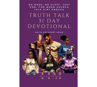 Truth Talk - 31 Day Devotional: No Masks. No Fluff. Just God- for When Church Talk Ain’t Enough