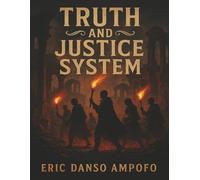 TRUTH & THE JUSTICE SYSTEM