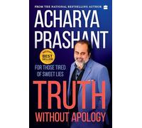 Truth without Apology: A Guide for Those Who Can Stand It