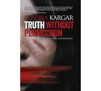 Truth Without Permission: A Survivor’s Memoir of Abuse, Escape, and Rebuilding