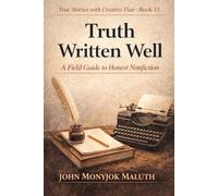 Truth Written Well: A Field Guide to Honest Nonfiction (The Bridge Set)