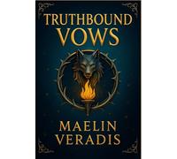Truthbound Vows: A Slow-Burn Romantasy: Enemies to Lovers, Wolf Shifter & Vampire Prince