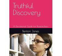 Truthful Discovery: A Devotional Guide for Researchers