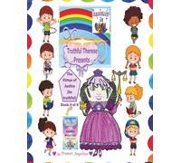 Truthful Therese Presents the Virtue of Justice: Virtuepops Thank You For Rainbow Adventures (Virtuepops Thank You For Rainbow Adventures 8-book series)