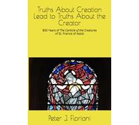 Truths About Creation Lead to Truths About the Creator