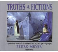 Truths and Fictions: Journey from Documentary to Digital Photography