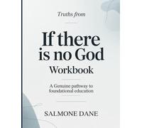 Truths From If There Is No God: A genuine pathway to foundational education