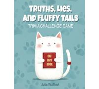 Truths, Lies, and Fluffy Tails: Animal Trivia Challenge Game and Cat Fact Book for Kids