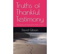 Truths of Thankful Testimony: Recognizing and Declaring the Works of God