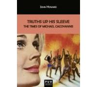 Truths Up His Sleeve: The Times Of Michael Cacoyannis (ebook)