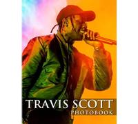 Trαvís Scσtt PhotoBook: The Ultimate Fan Book For All Lovers To Decor And Unwind | Containing 40 Beautiful And Unique Images Inside