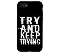 Try and Keep Trying Inspirational Motivation Quotes Graphic Carcasa para iPhone SE (2020) / 7/8