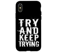 Try and Keep Trying Inspirational Motivation Quotes Graphic Carcasa para iPhone X/XS