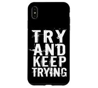 Try and Keep Trying Inspirational Motivation Quotes Graphic Carcasa para iPhone XS MAX