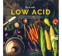 Try it with...low acid recipes during mild heartburn: 110 stomach-friendly dishes for reflux