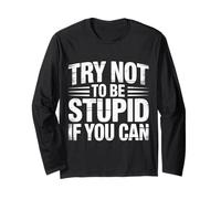 Try Not To Be Stupid If You Can Consejos de Sarcasmo |- Manga Larga