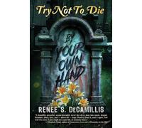 Try Not to Die: By Your Own Hand: An Adult Interactive Adventure