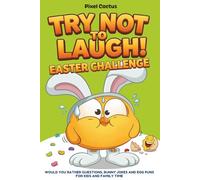 Try Not To Laugh Easter Challenge: Funny Easter Jokes, Ridiculous Would You Rather Questions, and Silly Bunny Humor for Kids, Friends and Families - A Fun Easter Basket Stuffer Activity Book