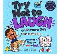 Try Not to Laugh on Picture Day: A hold-still dare