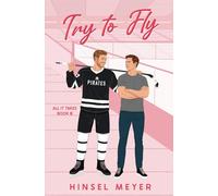 Try To Fly: Special Edition: MM Hockey Romance: 6 (All It Takes: Las Vegas Pirates Special Editions)