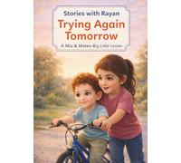 Trying Again Tomorrow: A Gentle Growth Mindset Story About Perseverance, Rest, and Trying Again (Stories with Rayan)
