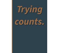 Trying counts.: A Notebook for Mental Breathing Space