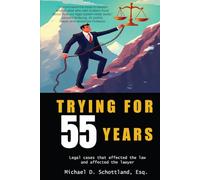 Trying For 55 Years: Legal cases that effected the law and affected the lawyer